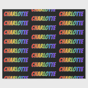 Rainbow Vorname "CHARLOTTE"; Fun & Colorful Geschenkpapier