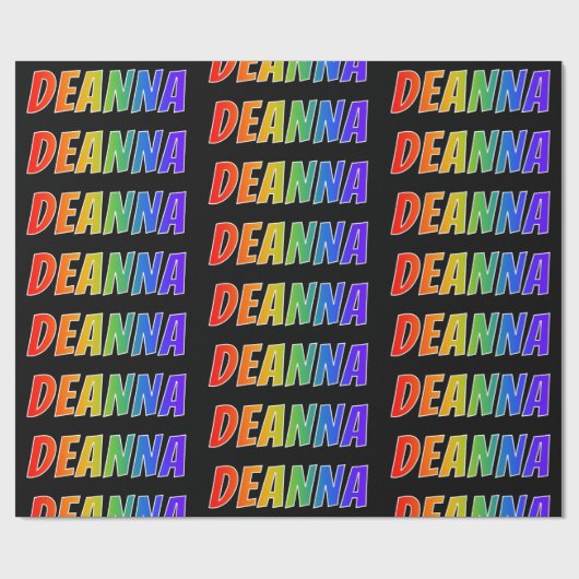 Rainbow Vorname "DEANNA"; Fun & Colorful Geschenkpapier (Flach)