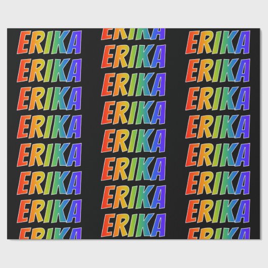 Rainbow Vorname "ERIKA"; Fun & Colorful Geschenkpapier (Flach)
