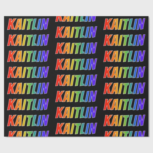 Rainbow Vorname "KAITLIN"; Fun & Colorful Geschenkpapier (Flach)