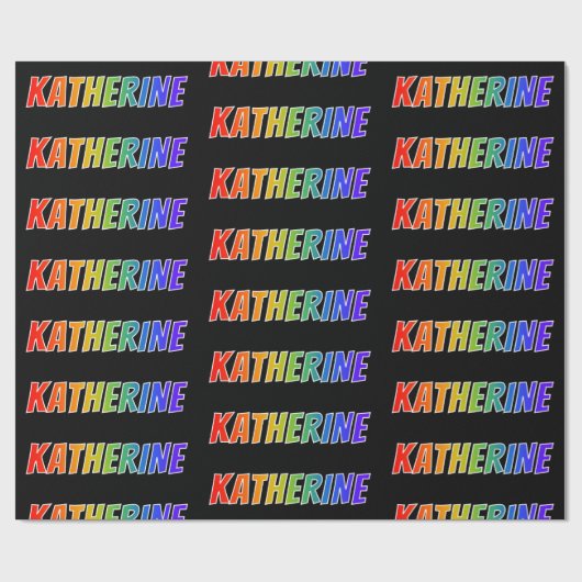 Rainbow Vorname "KATHERINE"; Fun & Colorful Geschenkpapier (Flach)