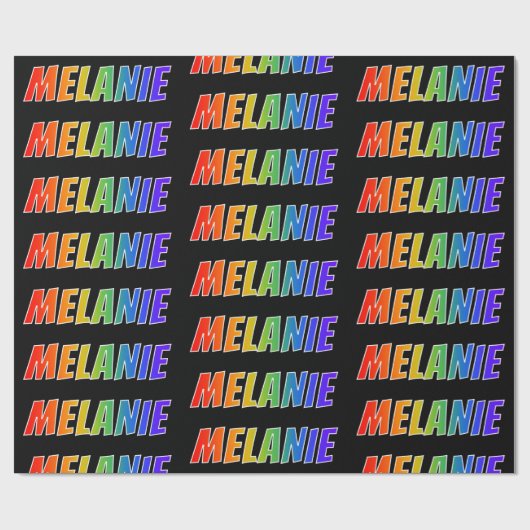 Rainbow Vorname "MELANIE"; Fun & Colorful Geschenkpapier (Flach)