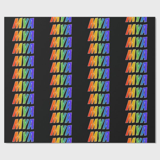 Rainbow Vorname "MYA"; Fun & Colorful Geschenkpapier (Flach)
