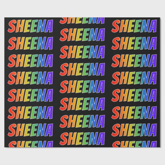 Rainbow Vorname "SHEENA"; Fun & Colorful Geschenkpapier (Flach)