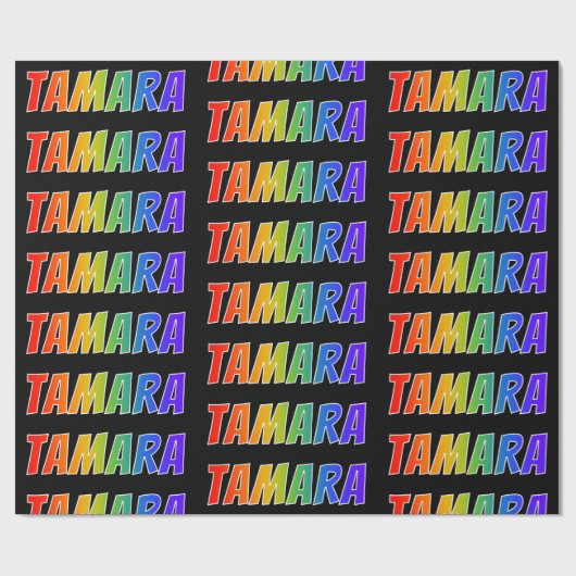 Rainbow Vorname "TAMARA"; Fun & Colorful Geschenkpapier (Flach)