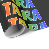 Rainbow Vorname "TARA"; Fun & Colorful Geschenkpapier (Rolleneckpunkt)