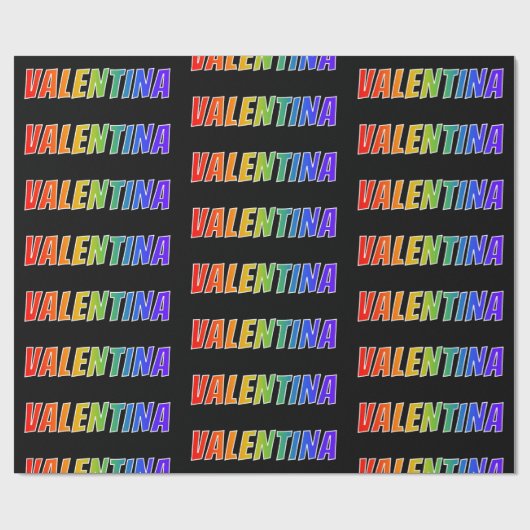 Rainbow Vorname "VALENTINA"; Fun & Colorful Geschenkpapier (Flach)