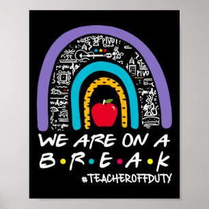 Rainbow wir sind auf einem Break Lehrer Off Duty S Poster