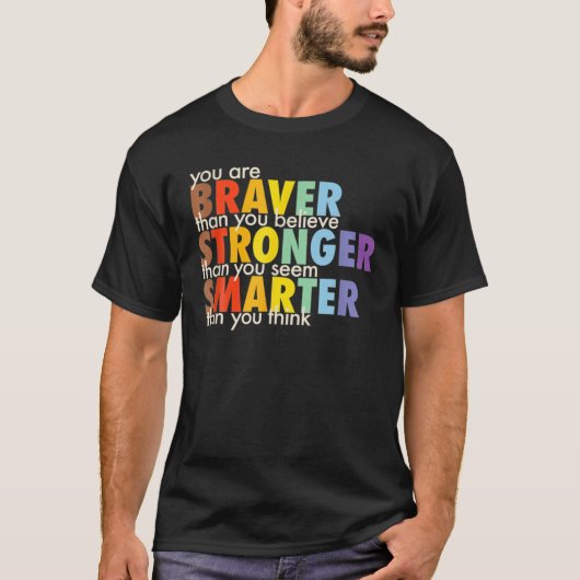 Rainbow You Are Braver Stronger Smarter Than You T T-Shirt (Vorderseite)