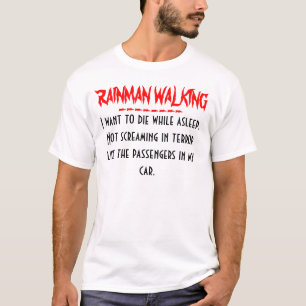 RAINMAN die, wenn schlafend ..... T-Shirt