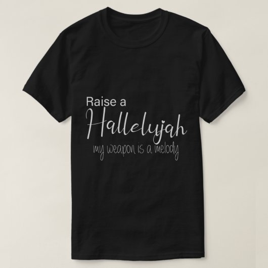 Raise a Hallelujah My Weapon ist eine Melody Premi T-Shirt (Design vorne)