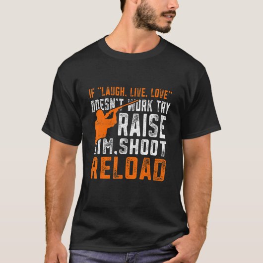 Raise Aim Shoot Reload Trap Shooting T-Shirt (Vorderseite)