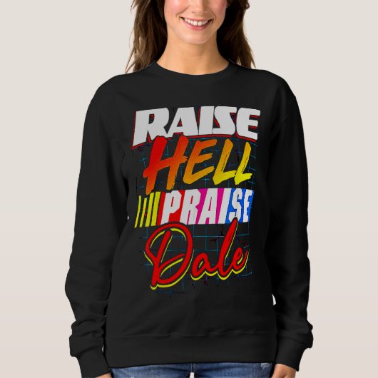 Raise Hell Loise Dale Vintag 1 Sweatshirt (Vorderseite)