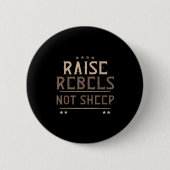 Raise Rebels Not Sheep Independent Motivation - Button (Vorderseite)