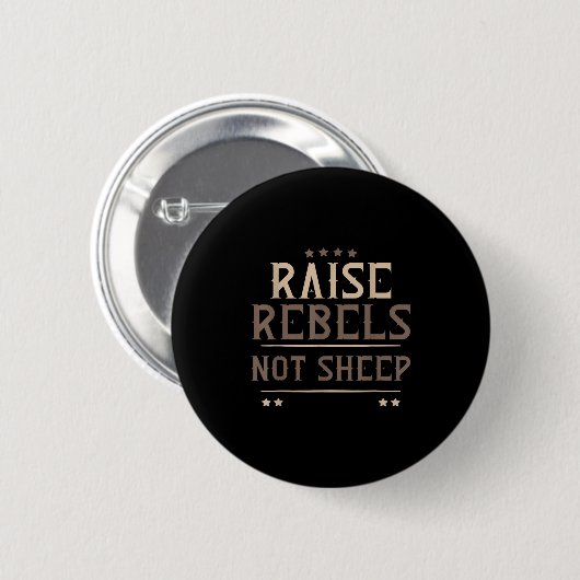Raise Rebels Not Sheep Independent Motivation - Button (Vorne & Hinten)
