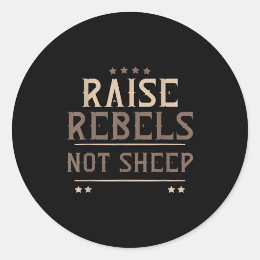 Raise Rebels Not Sheep Independent Motivation -  Runder Aufkleber (Vorderseite)