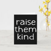 Raise Them Kind, Insrational, Motivational Quotes  Karte (Gelbe Blume)