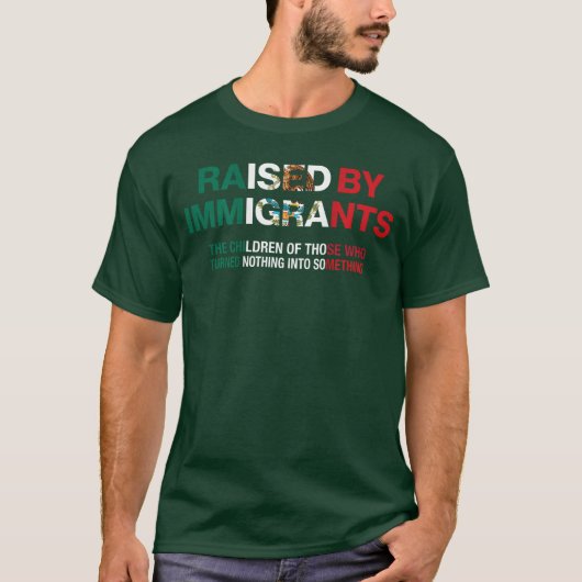 Raised by Immigrants Meican American Pride on Back T-Shirt (Vorderseite)
