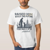 Raised Him to Build the Future – Proud Dad T-Shirt (Vorderseite)