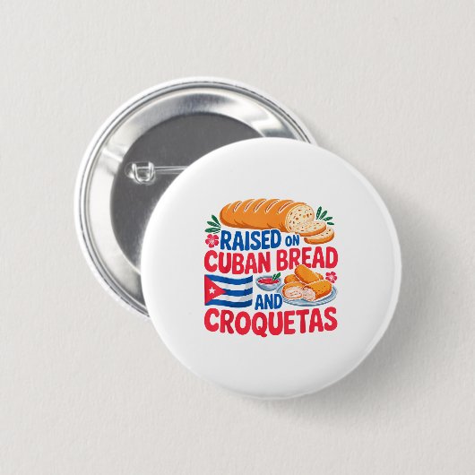 Raised On Cuban Bread And Croquetas Cuba Flag Cuba Button (Vorne & Hinten)