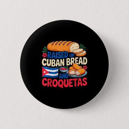 Raised On Cuban Bread And Croquetas Cuba Flag Cuba Button (Vorderseite)