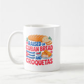 Raised On Cuban Bread And Croquetas Cuba Flag Cuba Kaffeetasse (Links)