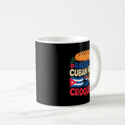 Raised On Cuban Bread And Croquetas Cuba Flag Cuba Kaffeetasse (VorderseiteRechts)