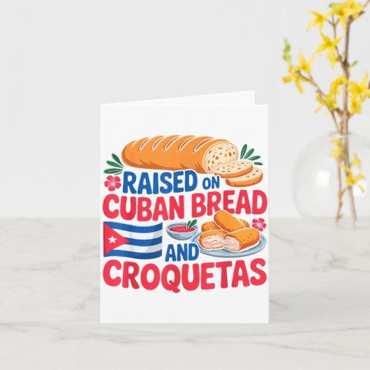 Raised On Cuban Bread And Croquetas Cuba Flag Cuba Karte (Gelbe Blume)