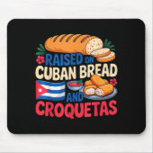 Raised On Cuban Bread And Croquetas Cuba Flag Cuba Mousepad (Vorne)