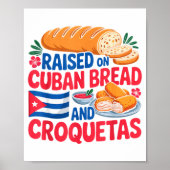 Raised On Cuban Bread And Croquetas Cuba Flag Cuba Poster (Vorne)