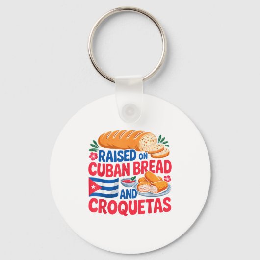 Raised On Cuban Bread And Croquetas Cuba Flag Cuba Schlüsselanhänger (Vorderseite)