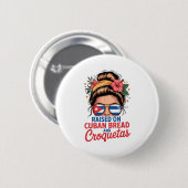 Raised On Cuban Bread And Croquetas Messy Bun Cuba Button (Vorne & Hinten)