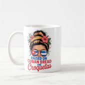 Raised On Cuban Bread And Croquetas Messy Bun Cuba Kaffeetasse (Links)