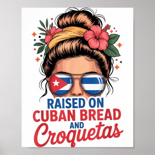 Raised On Cuban Bread And Croquetas Messy Bun Cuba Poster (Vorne)
