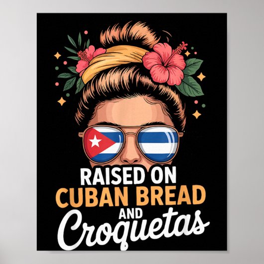 Raised On Cuban Bread And Croquetas Messy Bun Cuba Poster (Vorne)