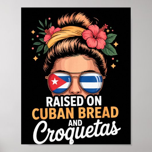Raised On Cuban Bread And Croquetas Messy Bun Cuba Poster (Vorne)