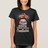 Raised On Cuban Bread And Croquetas Messy Bun Cuba T-Shirt (Vorderseite)