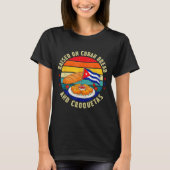 Raised On Cuban Bread And Croquetas Retro Latin He T-Shirt (Vorderseite)