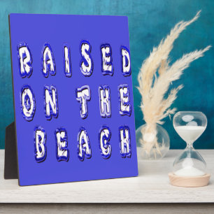 Raised On The Beach Fotoplatte