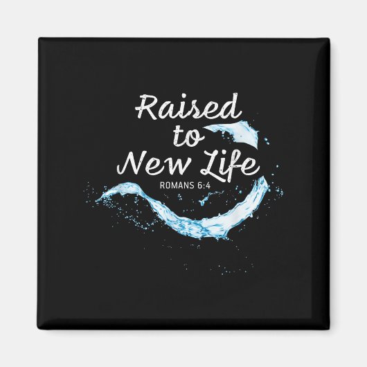 Raised To New Life Christian Faith Church Baptism Magnet (Vorne)