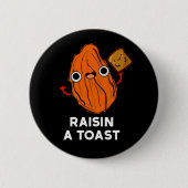 Raisin a Toast Funny Food Puff Dark BG Button (Vorderseite)