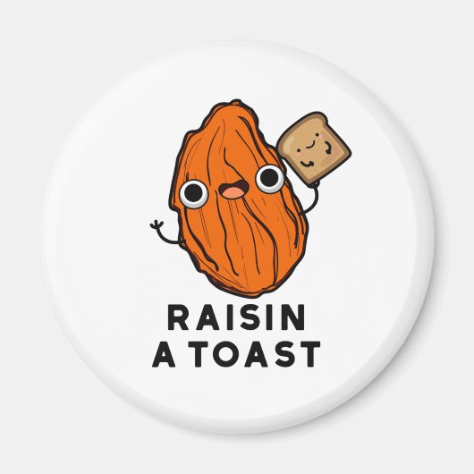 Raisin a Toast Funny Food Puff Magnet (Vorne)