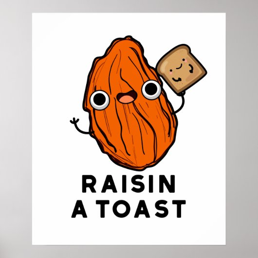 Raisin a Toast Funny Food Puff Poster (Vorne)