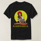 Raisin Hell Funny Beer Lover Geschenk T-Shirt (Design vorne)
