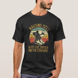 Raisin' Hell mit den Hippies und Cowboys, die Fu T-Shirt