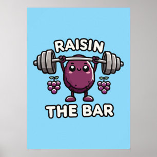 Raisin The Bar - Funny Niedlich Gym Motivierend Poster