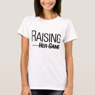 Raising Her Game Weißes Damen-T-Shirt T-Shirt