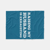 Raising My Husband Is Exhausting Funny Wife Valent Fleecedecke (Vorderseite (Horizontal))