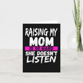 Raising My Mom Is So Hard She Doesnt Listen For Karte