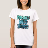 Raising Wild Things T-Shirt (Vorderseite)